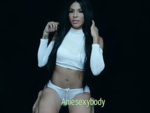 Aniesexybody