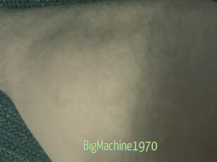BigMachine1970