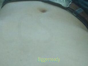 Biggerready