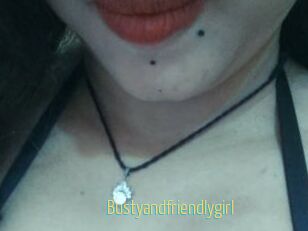 Bustyandfriendlygirl