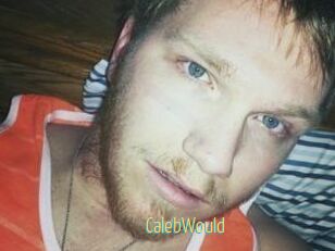 CalebWould