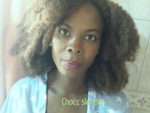 Chocc_slender