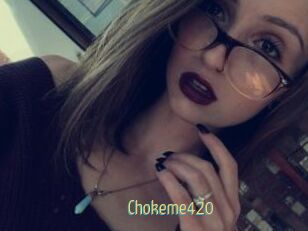 Chokeme420