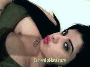 CubanLaMasCrazy