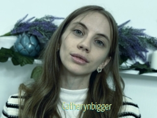Catherynbigger