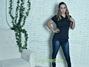DangerousLade
