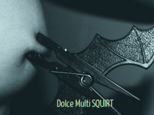 Dolce_Multi_SQUIRT