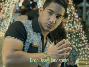 Drop_Dead_Handsome