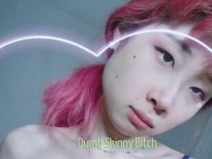 Dumb_Skinny_Bitch