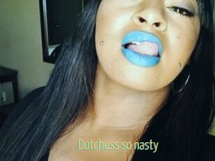 Dutchess_so_nasty_