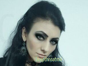 Deepthroatme