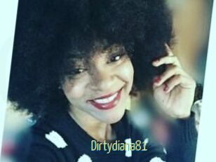 Dirtydiana81