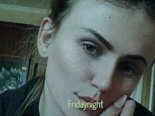 Fridaynight