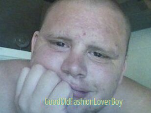 GoodOldFashionLoverBoy