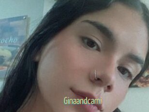 Ginaandcami