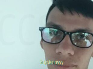 Guyskinnyyy