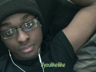 Ifyoulikeilike
