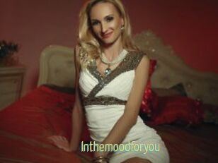 Inthemoodforyou