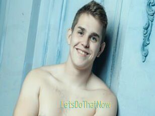 LetsDoThatNow