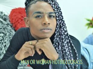 MAN_OR_WOMAN_HOTBIGCOOKASS