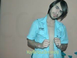 MayBeYourDream69
