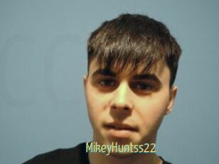 MikeyHuntss22
