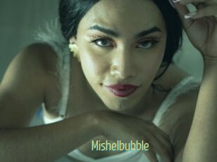 Mishelbubble