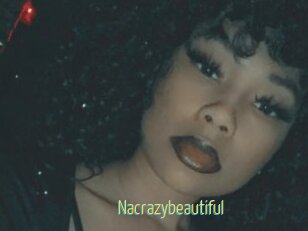 Nacrazybeautiful
