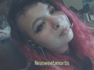 Neasweetamortis