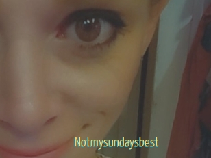 Notmysundaysbest