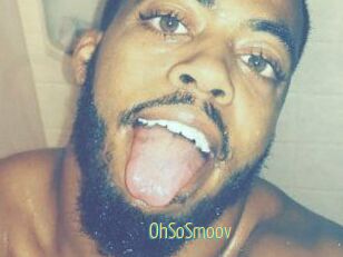 OhSoSmoov