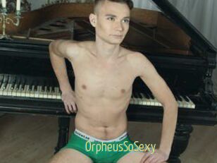 OrpheusSoSexy
