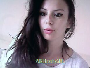PUREtrashyGIRL