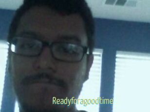 Readyforagoodtime