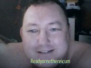 Ready_or_not_here_i_cum