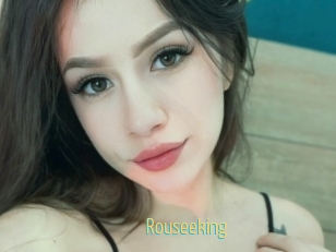 Rouseeking