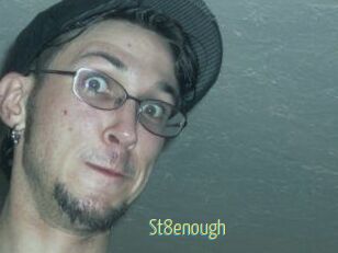St8enough