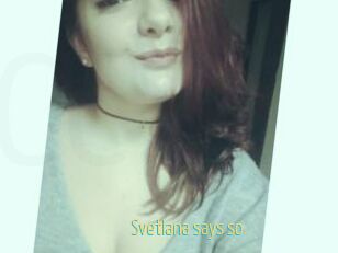 Svetlana_says_so