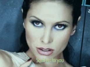 Squirterforyou