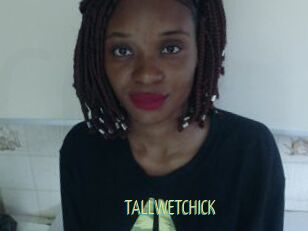 TALLWETCHICK