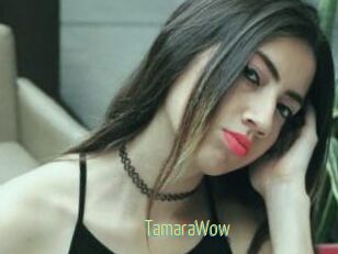 TamaraWow