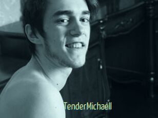 TenderMichaell