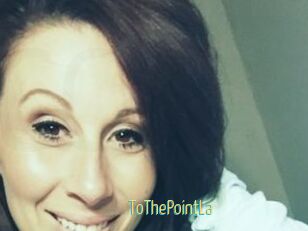 ToThePointLa