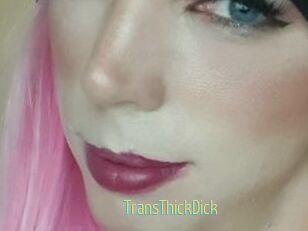 TransThickDick