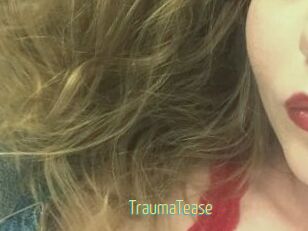 TraumaTease