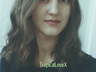 TropicalLoveX