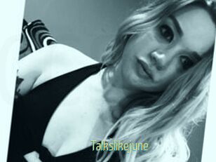 Talkslikejune