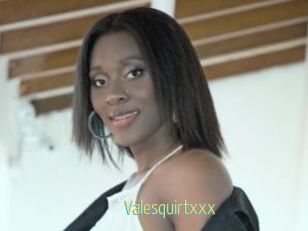 Valesquirtxxx