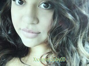 Xxxloves2playDD