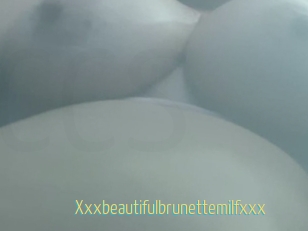xxxbeautifulbrunettemilfxxx Chaturbate Cam Sexe